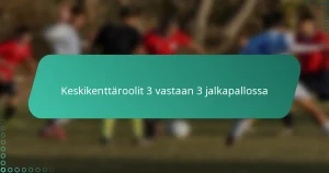 Keskikenttäroolit 3 vastaan 3 jalkapallossa