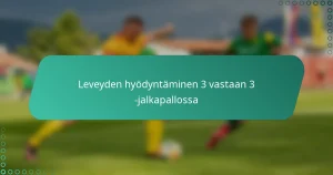 Leveyden hyödyntäminen 3 vastaan 3 -jalkapallossa