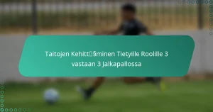 Taitojen Kehittäminen Tietyille Roolille 3 vastaan 3 Jalkapallossa