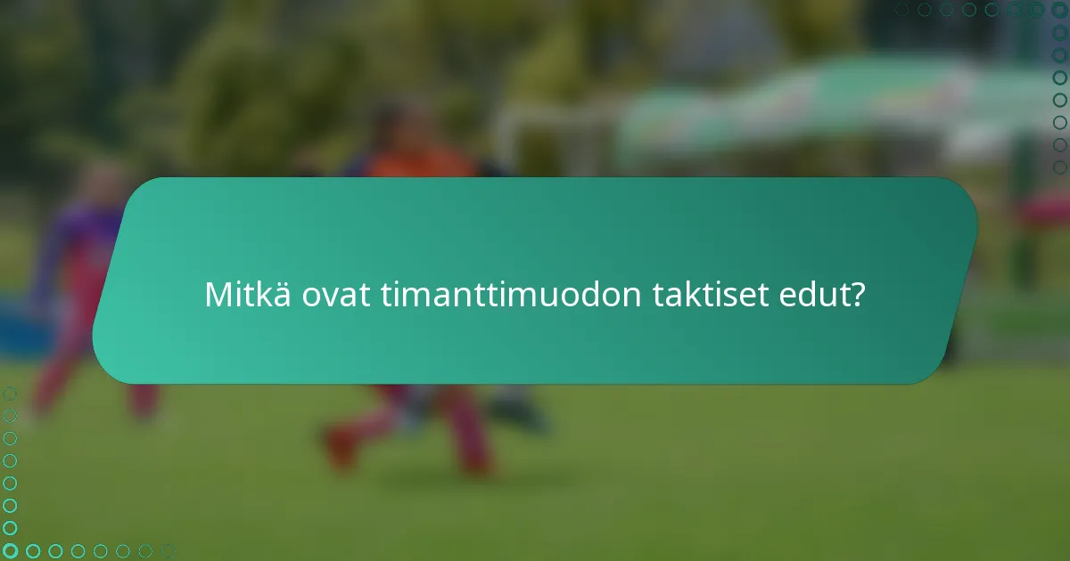 Mitkä ovat timanttimuodon taktiset edut?